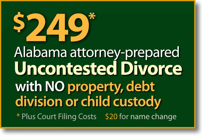 $249* Birmingham Alabama Uncontested Divorce without property, debts or child custody and support agreement.